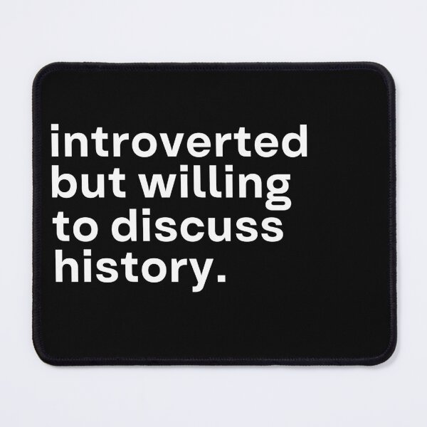 Item preview, Introverted but willing to discuss History designed and sold by 90Percent.