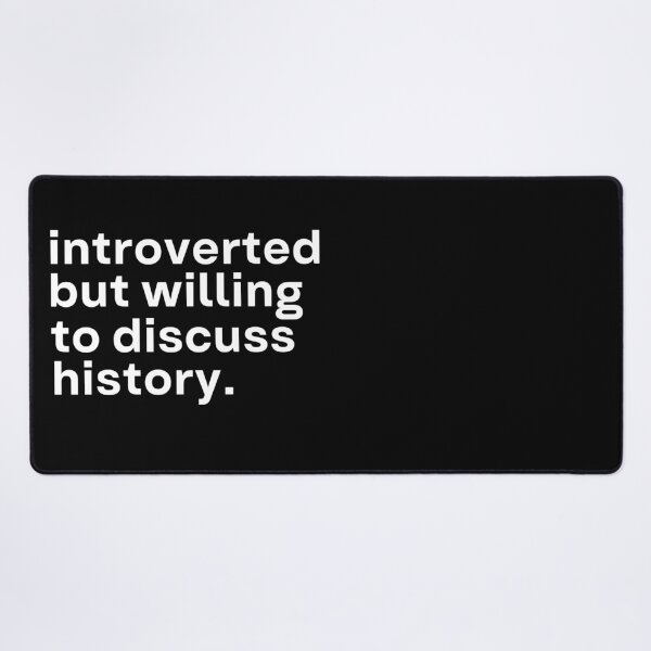 Item preview, Introverted but willing to discuss History designed and sold by 90Percent.