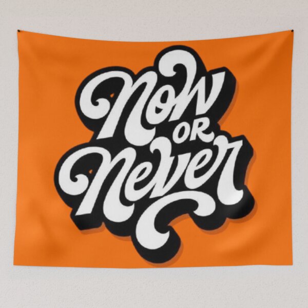 Item preview, Now or Never designed and sold by GraphicMondaze.