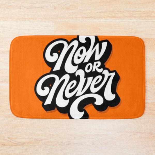 Item preview, Now or Never designed and sold by GraphicMondaze.