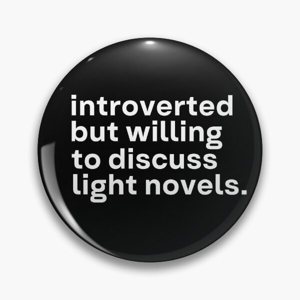 Item preview, Introverted but willing to discuss light novels designed and sold by 90Percent.