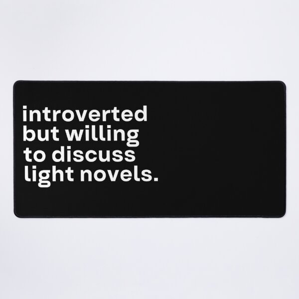Item preview, Introverted but willing to discuss light novels designed and sold by 90Percent.