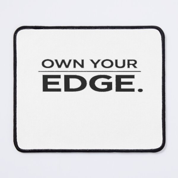 Item preview, Own Your Edge  designed and sold by OwnYourEdge.