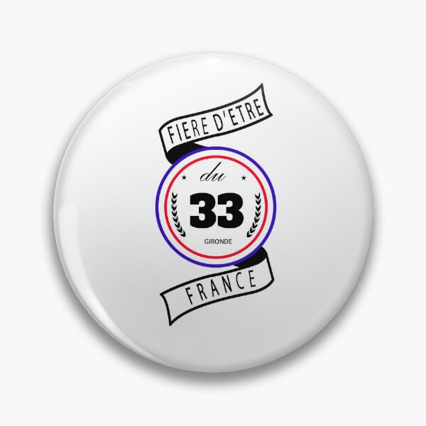 Item preview, Proud to be from the 33rd district, Gironde, France designed and sold by capricedefille.