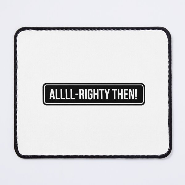 Item preview, ALLLL Righty Then – Funny Minimal Typography Quote designed and sold by inaveed.