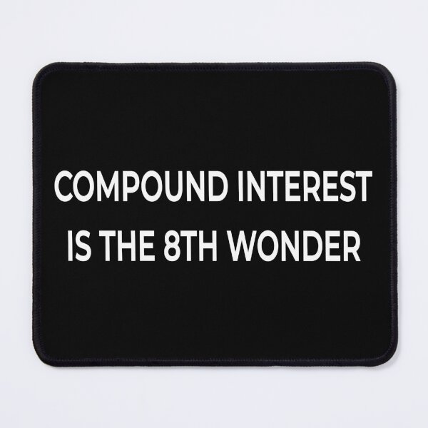Item preview, Compound Interest 8th Wonder Financial Quote designed and sold by Mikidesign1988.