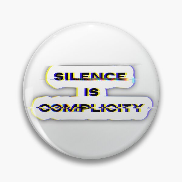 Item preview, Silence is Complicity designed and sold by Bee Em.