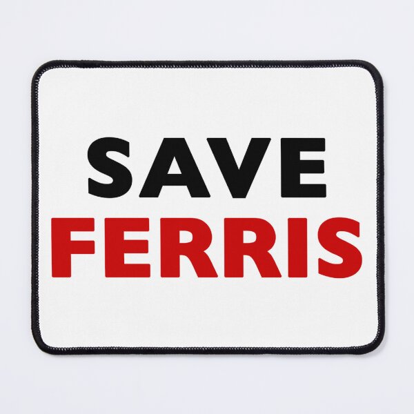 Item preview, Save Ferris designed and sold by Normbot2000.