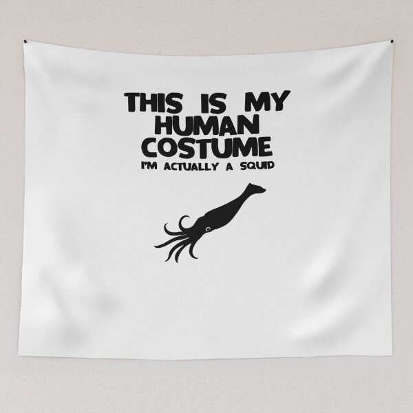 Item preview, This Is My Human Costume I'm Actually a Squid designed and sold by TeeTimeGuys.