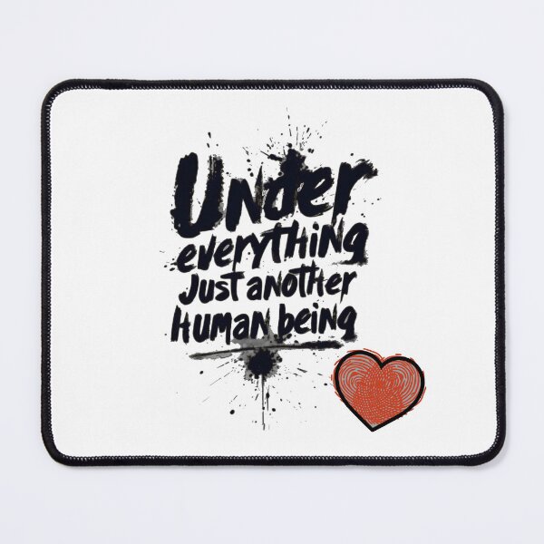 Item preview, Under Everything Just Another Human Being - heart designed and sold by Stefrait-7.