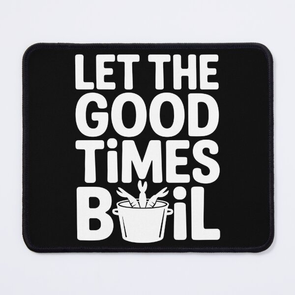 Item preview, Let the Good Times Boil designed and sold by theartfulaspie.