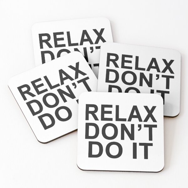 Item preview, Relax Don't Do It designed and sold by Normbot2000.