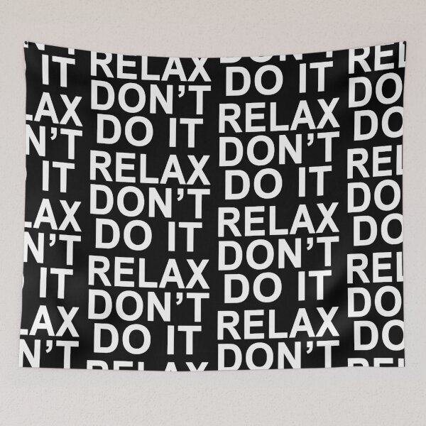 Item preview, Relax Don't Do It designed and sold by Normbot2000.