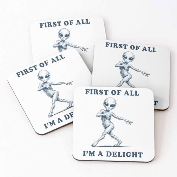 Item preview, First of All I’m a Delight Alien Funny Quote designed and sold by Senkov.