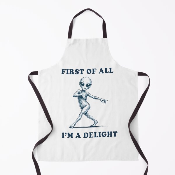 Item preview, First of All I’m a Delight Alien Funny Quote designed and sold by Senkov.