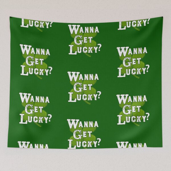 Item preview, Wanna Get Lucky? designed and sold by Normbot2000.