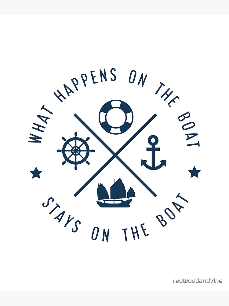 what-happens-on-the-boat-stays-on-the-boat-poster-by-redwoodandvine