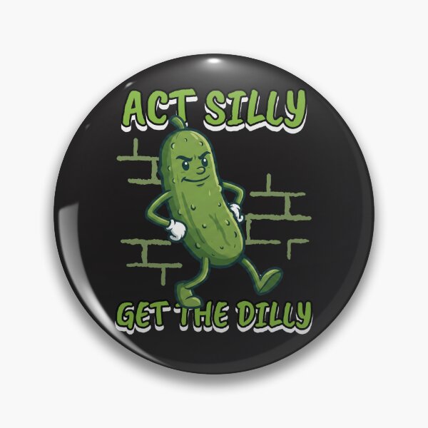 Item preview, Act Silly Get the Dilly designed and sold by B&CMerch.