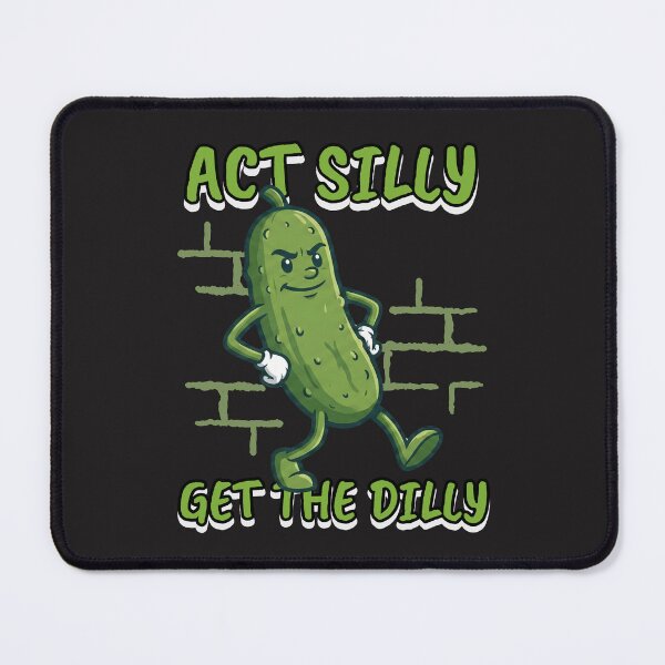 Item preview, Act Silly Get the Dilly designed and sold by B&CMerch.
