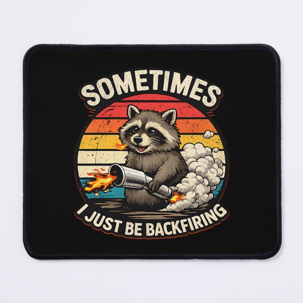 Item preview, Sometimes I Just Be Backfiring – Funny Racing Raccoon designed and sold by CarantinedChaos.