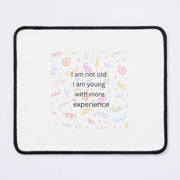 Item preview, I am not Old designed and sold by MonkisShop.
