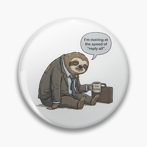 Item preview, Moving At The Speed Of Reply All Funny Sloth | LooseThoughts Original Sticker designed and sold by LooseThoughts.