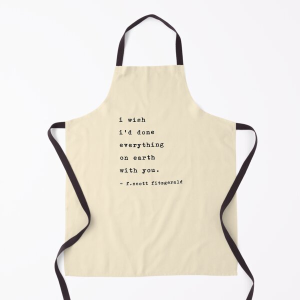 Item preview, i wish i d done everything on earth with you. f. scott fitzgerald designed and sold by corbrand.