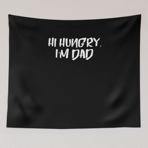 Item preview, Hi Hungry, I'm Dad V4 designed and sold by TeeTimeGuys.