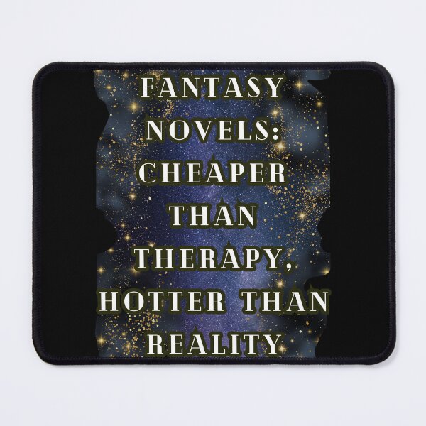 Item preview, Fantasy Novels Cheaper Than Therapy Hotter Than Reality, Book Lover, Fantasy Gift designed and sold by DarkRomanceMom.