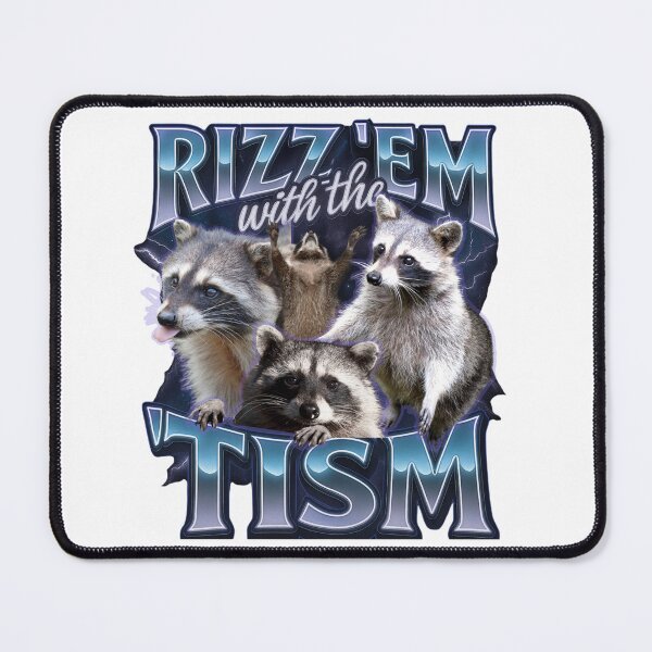 Item preview, Rizz Em With The Tism Raccoon Meme designed and sold by TynesDesign.