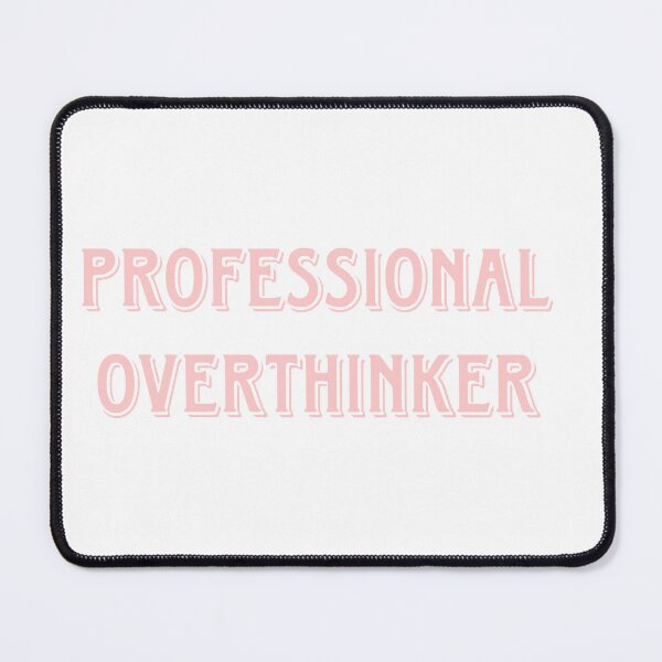 Item preview, Professional overthinker designed and sold by LoveOnTheAir.