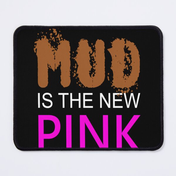 Item preview,  Womens - Mud Is The New Pink - Mud Run Team Shirt designed and sold by AmandasHastie.