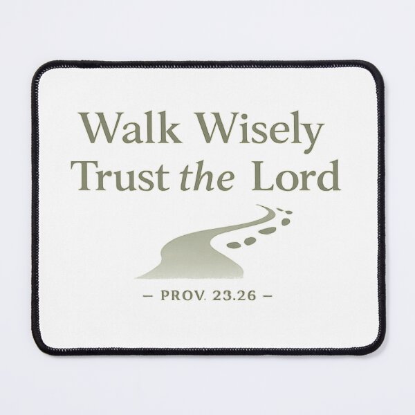 Item preview, Walk Wisely Trust the Lord – Proverbs 23:26 Christian Faith Design designed and sold by SoulThread Studio.
