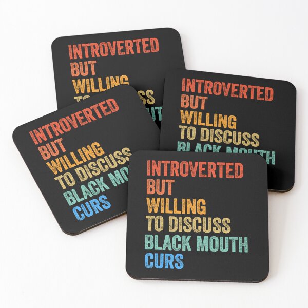 Item preview, Introverted But Willing To Discuss Black Mouth Curs Gift designed and sold by Guarddogdrive.