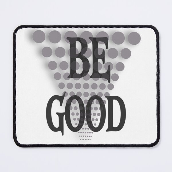 Item preview, be goog designed and sold by blacK1982White.