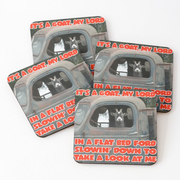 Item preview, It'S A Goat My Lord In A Flat Bed Ford Take It Easy Funny Song Lyric Meme designed and sold by Dakarothill.