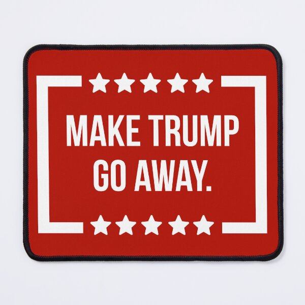 Item preview, Make Trump go away.  designed and sold by Rachel the Artist .
