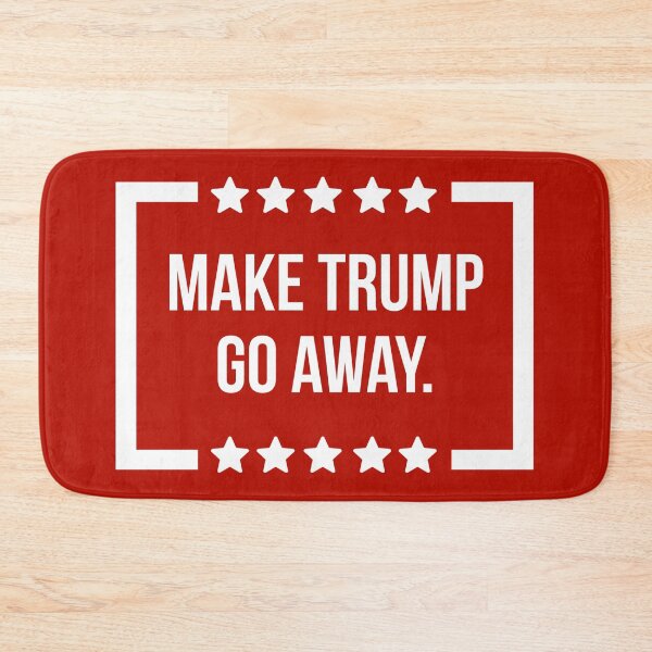 Item preview, Make Trump go away.  designed and sold by Rachel the Artist .