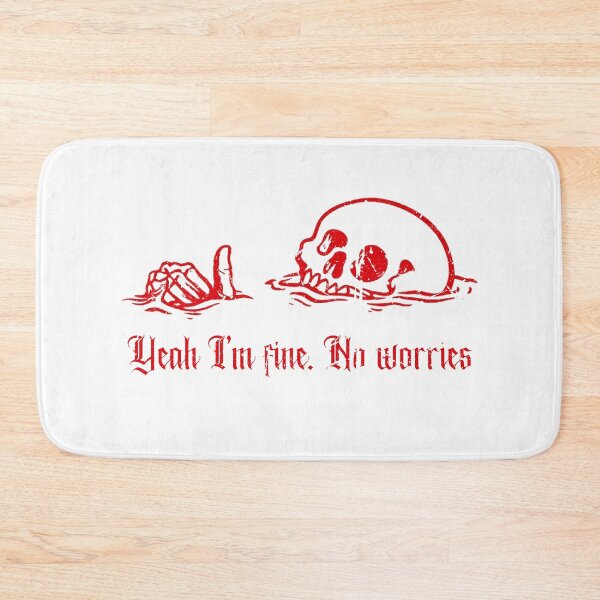Item preview, Yeah I'm Fine, No Worries, Drowning Skull, Everything's Fine designed and sold by DopeDupes.