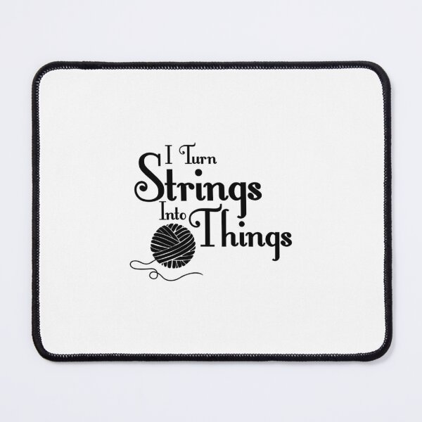 Item preview, I Turn Strings Into Things designed and sold by uvglwozhwrn44.