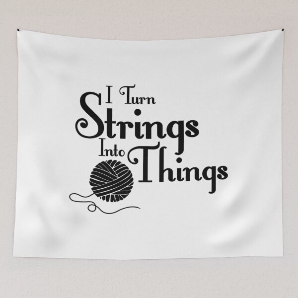 Item preview, I Turn Strings Into Things designed and sold by uvglwozhwrn44.