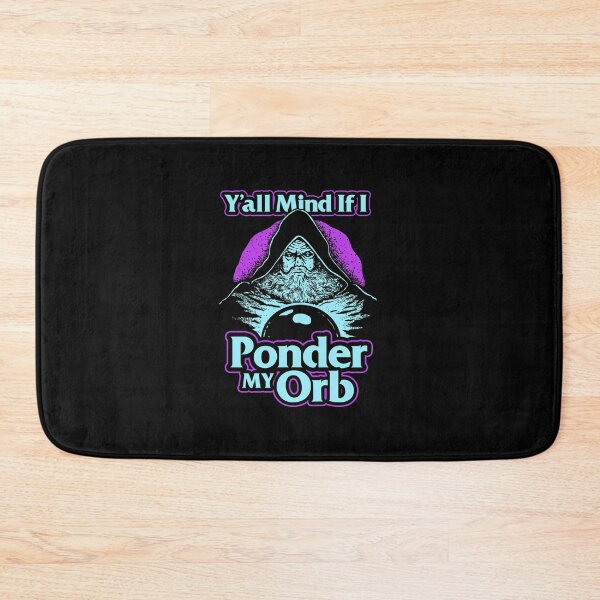Item preview, Y'All Mind If I Ponder My Orb designed and sold by ShopWithNY.
