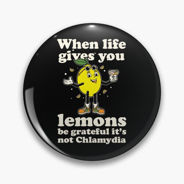 Item preview, When life gives you lemons be grateful it's not Chlamydia (on dark colors) designed and sold by messy-nessie.