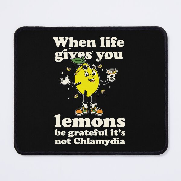 Item preview, When life gives you lemons be grateful it's not Chlamydia (on dark colors) designed and sold by messy-nessie.