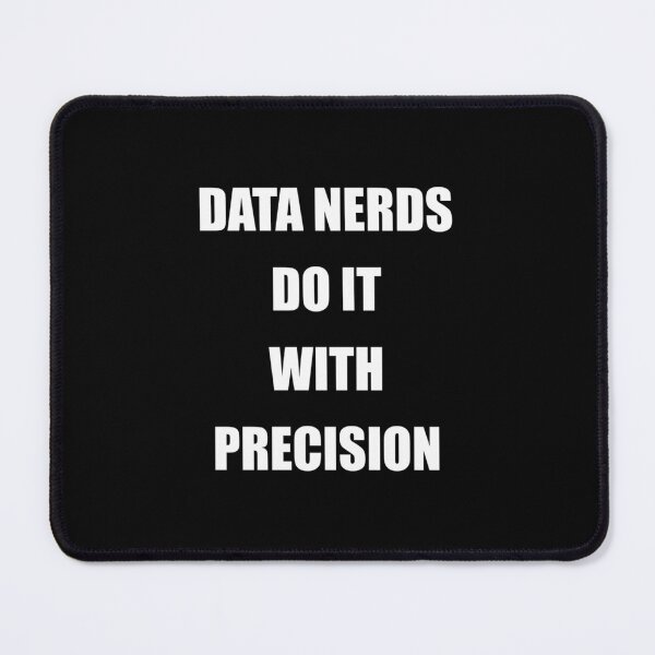 Item preview, Data Nerds Do It With Precision designed and sold by uvglwozhwrn44.