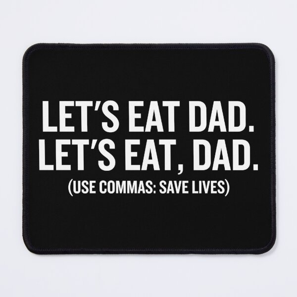 Item preview, Let's Eat Dad, Commas Save Lives - Funny Grammar Joke Punctuation designed and sold by mazenyverxa.
