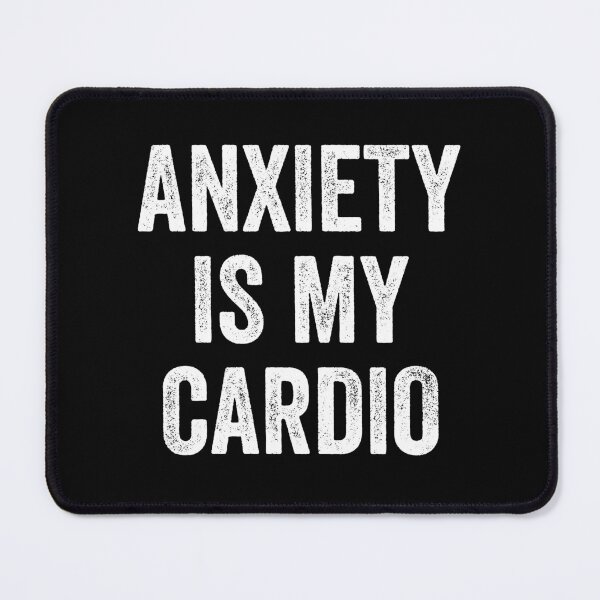 Item preview, Anxiety is My Cardio - Funny Anxiety Sarcastic Saying designed and sold by kafferahelma.