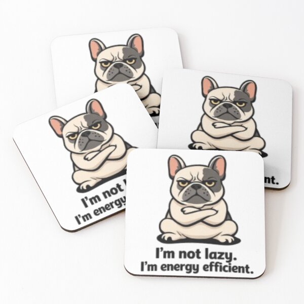 Item preview, I’m Not Lazy, I’m Energy Efficient – Grumpy Bulldog Design designed and sold by Puretrendsetter.