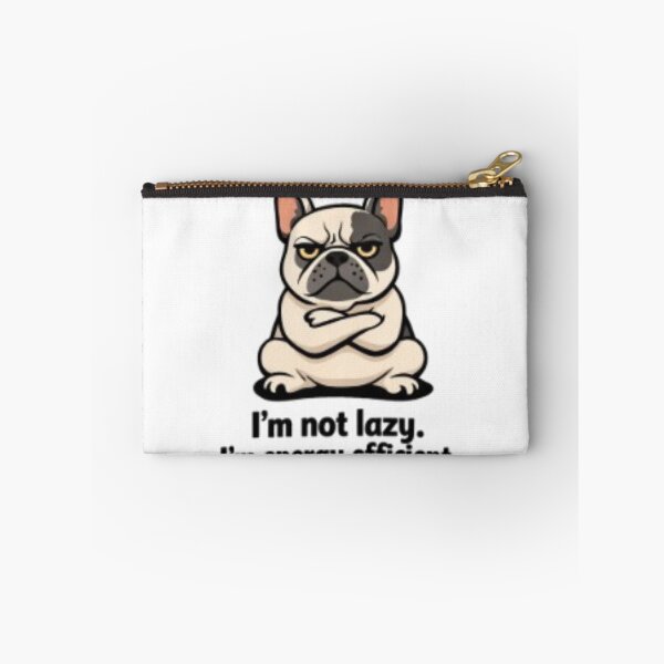Item preview, I’m Not Lazy, I’m Energy Efficient – Grumpy Bulldog Design designed and sold by Puretrendsetter.