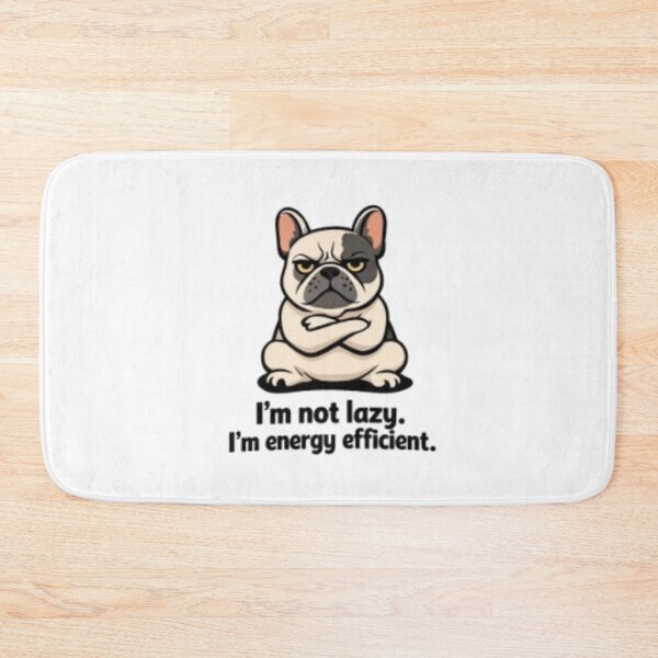 Item preview, I’m Not Lazy, I’m Energy Efficient – Grumpy Bulldog Design designed and sold by Puretrendsetter.